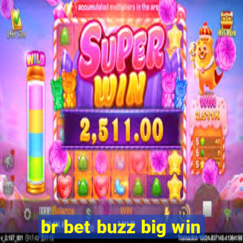 br bet buzz big win